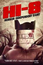 Watch Hi-8 (Horror Independent 8) 123movieshub