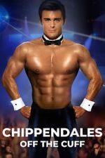 Watch Chippendales Off the Cuff 123movieshub