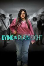 Watch Dying in Plain Sight Online 123movieshub