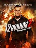 Watch 12 Rounds 2: Reloaded 123movieshub