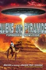 Watch Aliens and Pyramids: Forbidden Knowledge 123movieshub