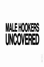 Watch Male Hookers Uncovered 123movieshub