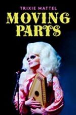Watch Trixie Mattel: Moving Parts 123movieshub