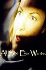 Watch All She Ever Wanted 123movieshub