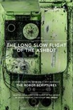 Watch The Long Slow Flight of the Ashbot 123movieshub
