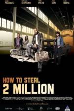 Watch How to Steal 2 Million 123movieshub