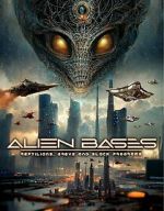 Watch Alien Bases: Reptilians, Greys and Black Programs 123movieshub