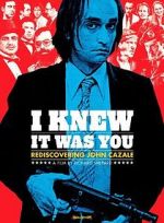 Watch I Knew It Was You: Rediscovering John Cazale 123movieshub