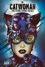 Watch DC Villains - Catwoman: The Feline Femme Fatale 123movieshub