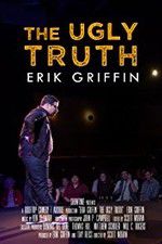 Watch Erik Griffin: The Ugly Truth 123movieshub