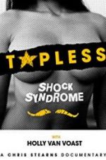 Watch Topless Shock Syndrome: The Documentary 123movieshub