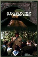 Watch If You Go Down in the Woods Today 123movieshub