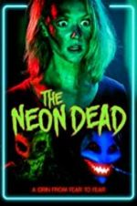 Watch The Neon Dead 123movieshub