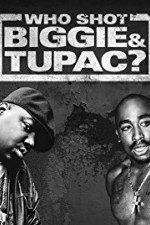 Watch Who Shot Biggie & Tupac 123movieshub