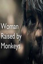 Watch Woman Raised By Monkeys 123movieshub
