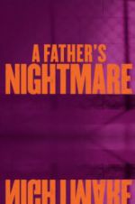 Watch A Father\'s Nightmare 123movieshub