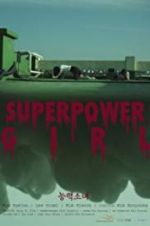 Watch Superpower Girl 123movieshub