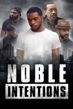 Watch Noble Intentions 123movieshub