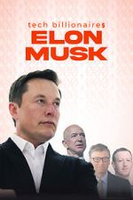 Watch Tech Billionaires: Elon Musk Online 123movieshub