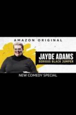 Watch Jayde Adams: Serious Black Jumper 123movieshub
