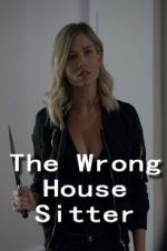Watch The Wrong House Sitter 123movieshub