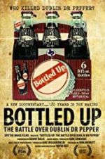 Watch Bottled Up: The Battle Over Dublin Dr Pepper 123movieshub