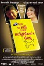 Watch How to Kill Your Neighbor's Dog 123movieshub