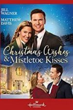 Watch Christmas Wishes & Mistletoe Kisses 123movieshub