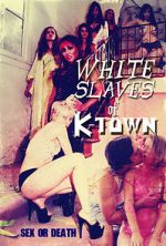 Watch White Slaves of K-Town 123movieshub