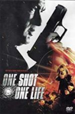 Watch One Shot, One Life 123movieshub