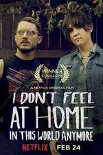 Watch I Don\'t Feel at Home in This World Anymore 123movieshub