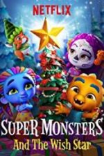 Watch Super Monsters and the Wish Star 123movieshub