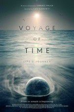 Watch Voyage of Time: Life\'s Journey 123movieshub