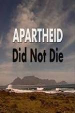 Watch Apartheid Did Not Die 123movieshub
