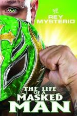 Watch WWE: Rey Mysterio - The Life of a Masked Man 123movieshub