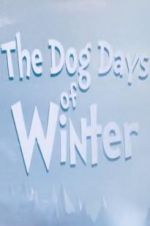 Watch The Dog Days of Winter 123movieshub