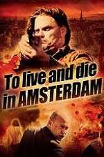 Watch To Live and Die in Amsterdam 123movieshub