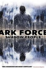 Watch Dark Forces: Shadow People Online 123movieshub
