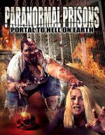 Watch Paranormal Prisons: Portal to Hell on Earth Online 123movieshub