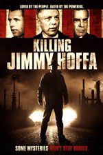 Watch Killing Jimmy Hoffa Online 123movieshub