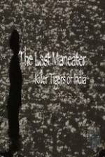 Watch National Geographic The Last Maneater Killer Tigers of India 123movieshub