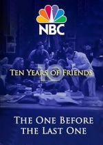Watch Friends: The One Before the Last One - Ten Years of Friends (TV Special 2004) 123movieshub