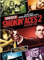 Watch Smokin\' Aces 2: Assassins\' Ball 123movieshub