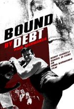 Watch Bound by Debt Putlocker