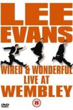 Watch Lee Evans: Wired and Wonderful - Live at Wembley Online 123movieshub