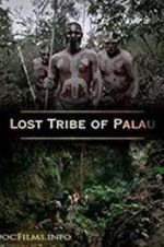 Watch Lost Tribe of Palau 123movieshub