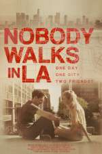 Watch Nobody Walks in LA Online 123movieshub