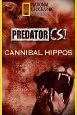Watch Predator CSI Cannibal Hippos 123movieshub