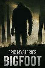 Watch Epic Mysteries: Bigfoot 123movieshub