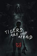 Watch Tigers Are Not Afraid 123movieshub